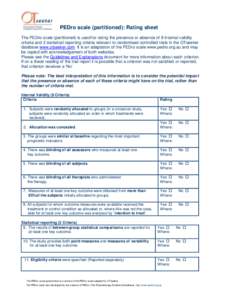 PEDro scale (partitioned): Rating sheet The PEDro scale (partitioned) is used for rating the presence or absence of 8 internal validity criteria and 2 statistical reporting criteria relevant to randomised controlled tria