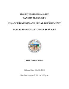 REQUEST FOR PROPOSALS (RFP)  SANDOVAL COUNTY FINANCE DIVISION AND LEGAL DEPARTMEMT PUBLIC FINANCE ATTORNEY SERVICES