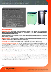 CRYOPRESERVATION EQUIPMENT MVE SERIES-LIQUID OR VAPOUR STORAGE KEY PRODUCT FEATURES AND BENEFITS • Storage capacity from 3,200 to 39,000 vials - Also suitable for a wide variety of blood bag