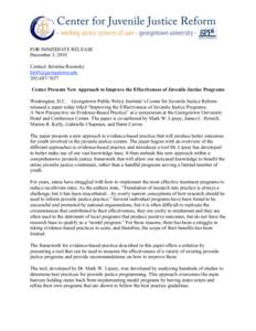 FOR IMMEDIATE RELEASE December 3, 2010 Contact: Kristina Rosinsky [removed[removed]Center Presents New Approach to Improve the Effectiveness of Juvenile Justice Programs