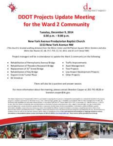 DDOT Projects Update Meeting for the Ward 2 Community Tuesday, December 9, 2014 6:30 p.m. – 8:00 p.m. New York Avenue Presbyterian Baptist Church 1313 New York Avenue NW