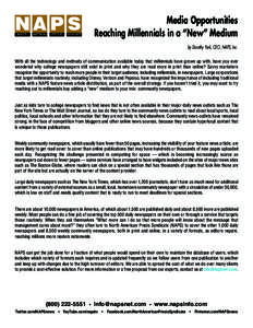 Media Opportunities Reaching Millennials in a “New” Medium by Dorothy York, CEO, NAPS, Inc. With all the technology and methods of communication available today that millennials have grown up with, have you ever wond