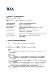 Executive Team minutes Monday 19 May 2014 Members and other attendees present Daniel Benjamin Simon Entwisle Christopher Graham