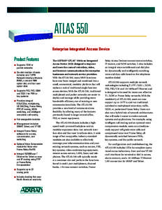 ATLAS 550 Enterprise Integrated Access Device Product Features ■