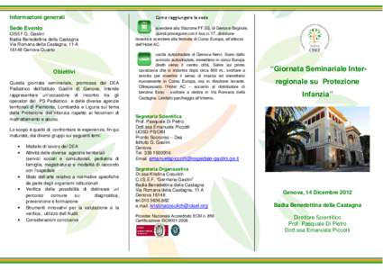 Informazioni generali Sede Evento CISEF G. Gaslini Badia Benedettina della Castagna Via Romana della Castagna, 11 AGenova Quarto