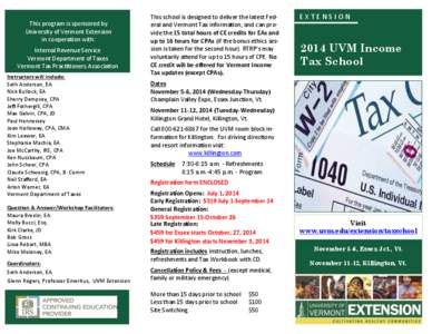 This program is sponsored by University of Vermont Extension in cooperation with: Internal Revenue Service Vermont Department of Taxes Vermont Tax Practitioners Association