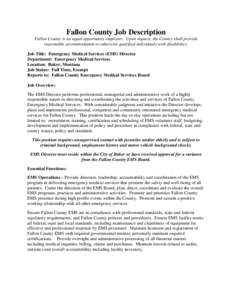 Fallon County Job Description Fallon County is an equal opportunity employer. Upon request, the County shall provide reasonable accommodation to otherwise qualified individuals with disabilities. Job Title: Emergency Med