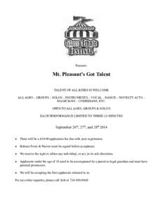 Presents:  Mt. Pleasant’s Got Talent TALENT OF ALL KINDS IS WELCOME ALL AGES – GROUPS – SOLOS – INSTRUMENTS – VOCAL – DANCE – NOVELTY ACTS – MAGICIANS – COMEDIANS, ETC.