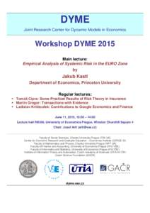 DYME Joint Research Center for Dynamic Models in Economics Workshop DYME 2015 Main lecture: Empirical Analysis of Systemic Risk in the EURO Zone