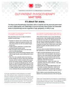 P: [removed] • TF: [removed] • E: [removed] • physiotherapyns.ca  OUT-PATIENT PHYSIOTHERAPY MATTERS It’s about fair access. The Nova Scotia Physiotherapy Association calls on hospitals and the