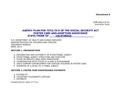 Attachment B  OMB Approval No. Expiration Date:  AGENCY PLAN FOR TITLE IV-E OF THE SOCIAL SECURITY ACT