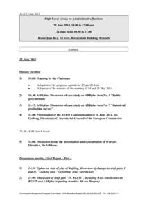 As of: 18 June[removed]High Level Group on Administrative Burdens 25 June 2014, 10.00 to[removed]and 26 June 2014, 09.30 to[removed]Room Jean Rey, 1st level, Berlaymont Building, Brussels