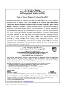 University of Mysore Department of Studies in Physics Manasagangotri, Mysore[removed]Post of Junior Research Fellowship (JRF) Applications are invited for one position of Junior Research Fellow (@ Rs 16,000 p.m. plus adm