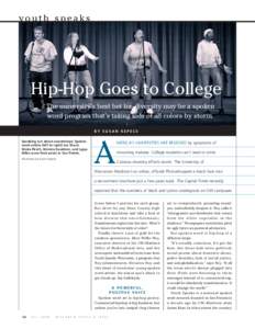 youth speaks  Hip-Hop Goes to College The university’s best bet for diversity may be a spoken word program that’s taking kids of all colors by storm. BY SUSAN KEPECS