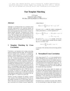 J.P. Lewis, Fast Template Matching, Vision Interface 95, Canadian Image Processing and Pattern Recognition Society, Quebec City, Canada, May 15-19, 1995, p[removed]Also see the expanded and corrected version 