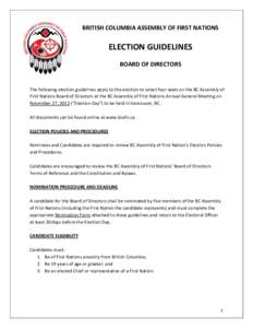 BRITISH COLUMBIA ASSEMBLY OF FIRST NATIONS  ELECTION GUIDELINES BOARD OF DIRECTORS  The following election guidelines apply to the election to select four seats on the BC Assembly of