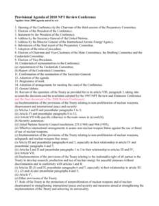 Provisional Agenda of 2010 NPT Review Conference *update from 2000 agenda noted in red 1. Opening of the Conference by the Chairman of the third session of the Preparatory Committee. 2. Election of the President of the C