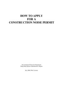 HOW TO APPLY FOR A CONSTRUCTION NOISE PERMIT Environmental Protection Department Hong Kong Special Administrative Region