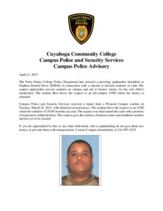 Cuyahoga Community College Campus Police and Security Services Campus Police Advisory April 21, 2015 The Notre Dame College Police Department has arrested a prowling panhandler identified as Stephen Darnell Dove, B/M/48,