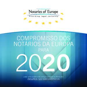 COMPROMISSO DOS NOTÁRIOS DA EUROPA PARA 2020 para uma política de justiça europeia à altura dos