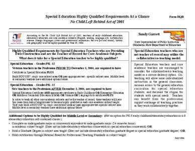 Special Education Highly Qualified Requirements At a Glance No Child Left Behind Act of 2001 According to the No Child Left Behind Act of 2001, teachers of early childhood education, elementary education and core academi