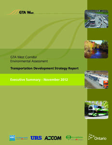 GTA West Corridor Environmental Assessment Transportation Development Strategy Report Executive Summary - November 2012