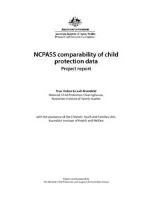 NCPASS comparability of child protection data Project report Prue Holzer & Leah Bromfield National Child Protection Clearinghouse,