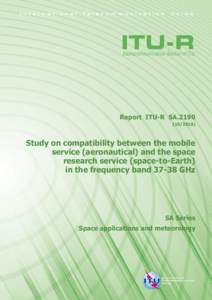 Report ITU-R SA[removed]Study on compatibility between the mobile service (aeronautical) and the space research service (space-to-Earth)