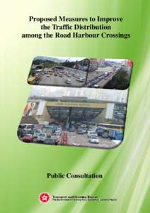 Public Consultation on Proposed Measures to Improve the Traffic Distribution among the Road Harbour Crossings