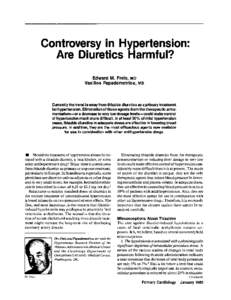 Controversy in Hypertension: Are Diuretics Harmful? Edward M. Freis, MD Vasilios Papademetriou, MD  Currently the trend is away from thiazide diuretics as a primary treatment