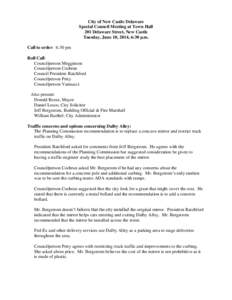 City of New Castle Delaware Special Council Meeting at Town Hall 201 Delaware Street, New Castle Tuesday, June 10, 2014, 6:30 p.m. Call to order: 6:30 pm Roll Call: