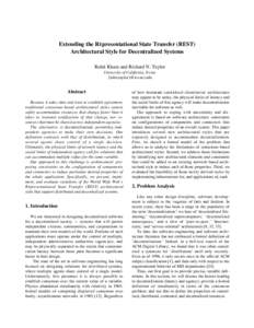 Extending the REpresentational State Transfer (REST) Architectural Style for Decentralized Systems Rohit Khare and Richard N. Taylor University of California, Irvine {rohit,taylor}@ics.uci.edu