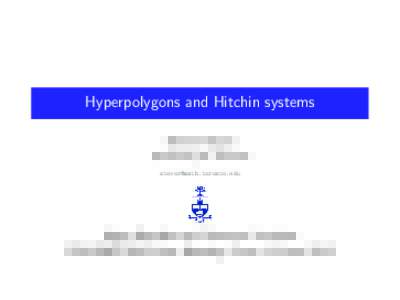 Hyperpolygons and Hitchin systems Steven Rayan University of Toronto   Higgs Bundles and Character Varieties