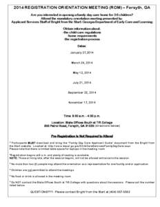 2014 REGISTRATION ORIENTATION MEETING (ROM) – Forsyth, GA Are you interested in opening a family day care home for 3-6 children? Attend the mandatory orientation meeting presented by: Applicant Services Staff of Bright