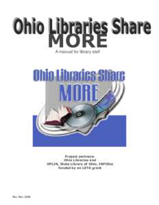 MORE A manual for library staff Project partners: Ohio Libraries and OPLIN, State Library of Ohio, INFOhio