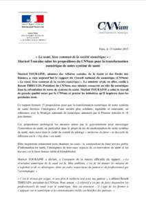 Paris, le 13 octobre 2015  « La santé, bien commun de la société numérique » : Marisol Touraine salue les propositions du CNNum pour la transformation numérique de notre système de santé Marisol TOURAINE, minist