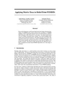 Applying Metric-Trees to Belief-Point POMDPs  Joelle Pineau, Geoffrey Gordon School of Computer Science Carnegie Mellon University Pittsburgh, PA 15213