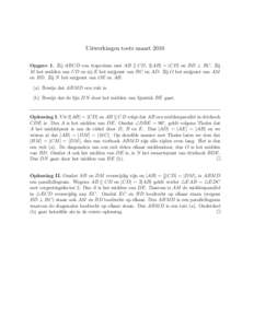 Uitwerkingen toets maart 2010 Opgave 1. Zij ABCD een trapezium met AB k CD, 2|AB| = |CD| en BD ⊥ BC. Zij M het midden van CD en zij E het snijpunt van BC en AD. Zij O het snijpunt van AM en BD. Zij N het snijpunt van O