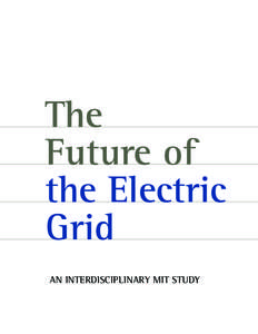 The Future of the Electric Grid AN INTERDISCIPLINARY MIT STUDY