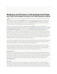 MeridianLink and FICO Partner to Help Hundreds of Small Banks and Credit Unions Speed Consumer and Small Business Lending Companies team up to deliver FICO consumer and small business scores as part of MeridianLink’s l