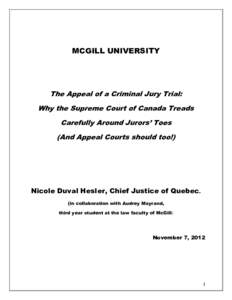 MCGILL UNIVERSITY  The Appeal of a Criminal Jury Trial: Why the Supreme Court of Canada Treads Carefully Around Jurors’ Toes (And Appeal Courts should too!)