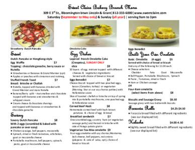 Sweet Claire Bakery Brunch Menu rd 309 E 3 St., Bloomington btwn Lincoln & Grant│[removed]│www.sweetclaire.com Saturday (September to May only) & Sunday (all year) │ serving 9am to 3pm