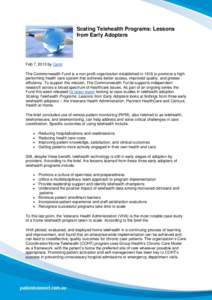 Scaling Telehealth Programs: Lessons from Early Adopters Feb 7, 2013 by Carol The Commonwealth Fund is a non-profit organization established in 1918 to promote a highperforming health care system that achieves better acc