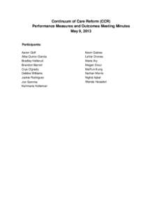 Continuum of Care Reform (CCR) Performance Measures and Outcomes Meeting Minutes May 9, 2013 Participants: Aaron Goff