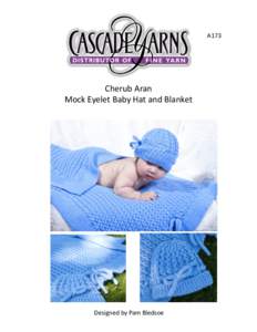 A173  Cherub Aran Mock Eyelet Baby Hat and Blanket  Designed by Pam Bledsoe