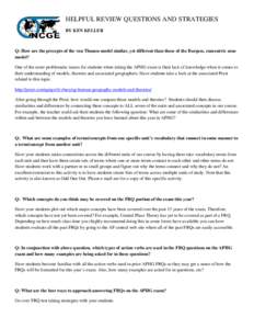 HELPFUL REVIEW QUESTIONS AND STRATEGIES BY KEN KELLER Q: How are the precepts of the von Thunen model similar, yet different than those of the Burgess, concentric zone model? One of the more problematic issues for studen