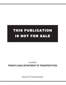 THIS PUBLICATION IS NOT FOR SALE COURTESY  PENNSYLVANIA DEPARTMENT OF TRANSPORTATION