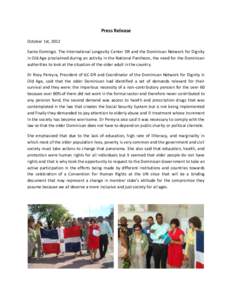 Press Release October 1st, 2012 Santo Domingo. The International Longevity Center DR and the Dominican Network for Dignity in Old Age proclaimed during an activity in the National Pantheon, the need for the Dominican aut