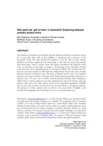 Who gets the ‘gift of time’ in Australia? Exploring delayed primary school entry Ben Edwards, Australian Institute of Family Studies Matthew Taylor, University of Canberra Mario Fiorini, University of Technology Sydn