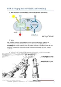 Blok 1: begrip zelf oproepen (active recall) 1. Welk biochemisch proces wordt door onderstaande afbeelding weergegeven? FOTOSYNTHESE 2. Vul in Naar miniatuur computers die we in allerlei vormen ‘op’ ons lichaam kunne